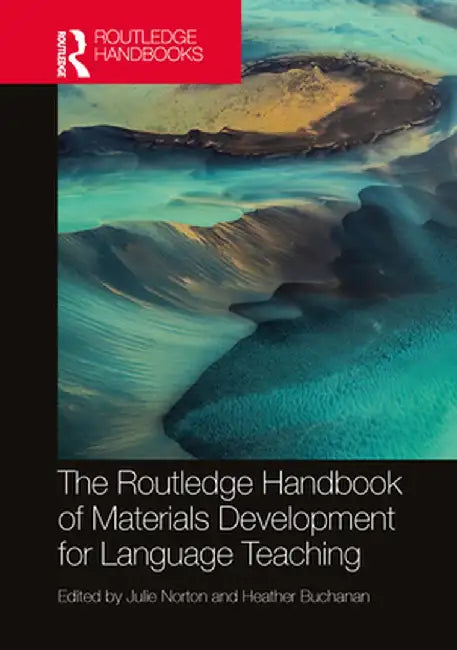 The Routledge Handbook of Materials Development for Language Teaching by Julie Norton
