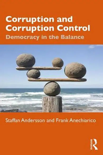 Corruption and Corruption Control: Democracy in the Balance by Staffan Andersson