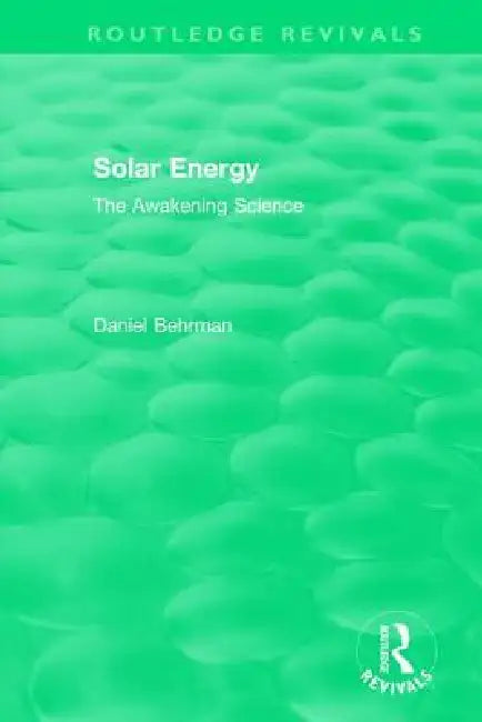 Routledge Revivals: Solar Energy (1979) by Daniel Behrman