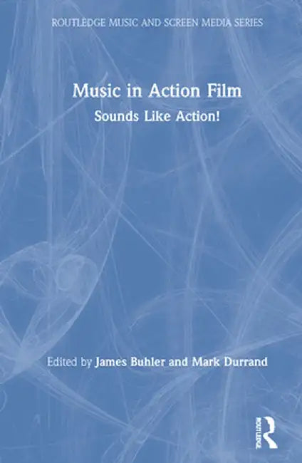 Music in Action Film: Sounds Like Action! by James Buhler