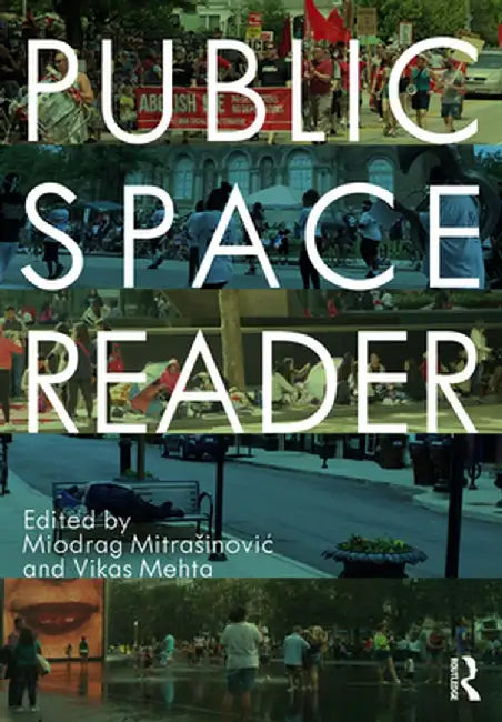 Public Space Reader by Miodrag Mitrašinovic