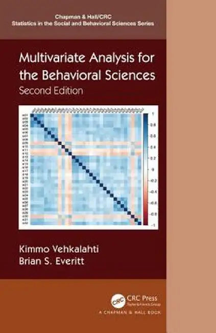 Multivariate Analysis for the Behavioral Sciences, Second Edition by Kimmo Vehkalahti