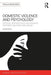 Domestic Violence and Psychology: Critical Perspectives on Intimate Partner Violence and Abuse by Paula Nicolson