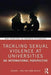 Tackling Sexual Violence at Universities: An International Perspective by Graham Towl