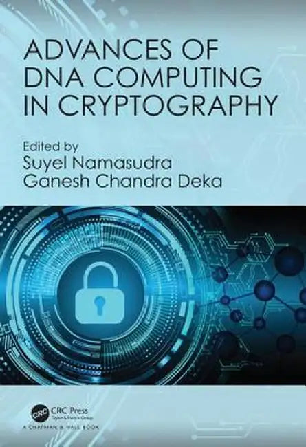 Advances of DNA Computing in Cryptography by Suyel Namasudra