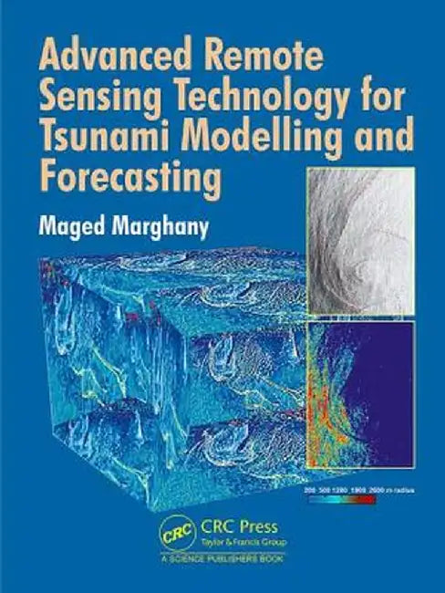 Advanced Remote Sensing Technology for Tsunami Modelling and Forecasting by Maged Marghany