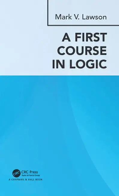 A First Course in Logic by Mark Verus Lawson