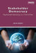 Stakeholder Democracy: Represented Democracy in a Time of Fear by Felix Dodds