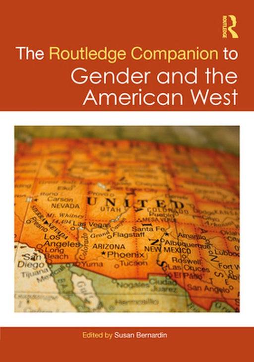 Routledge Companion to Gender and the American West by Bernadin Susan