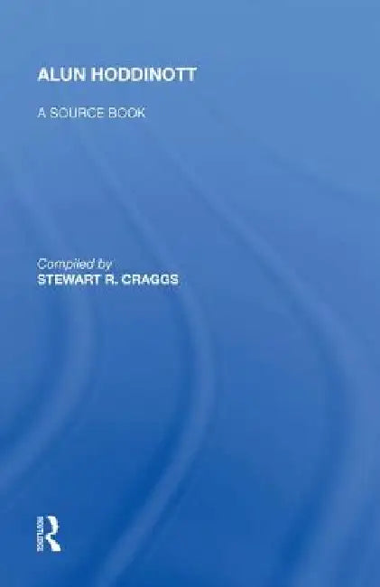 Alun Hoddinott: A Source Book by R. Craggs Stewart