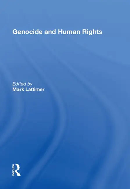Genocide and Human Rights by Mark Lattimer