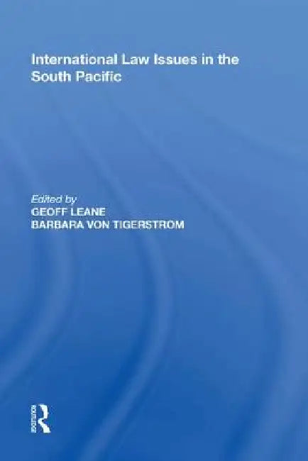 International Law Issues in the South Pacific by Geoff Leane