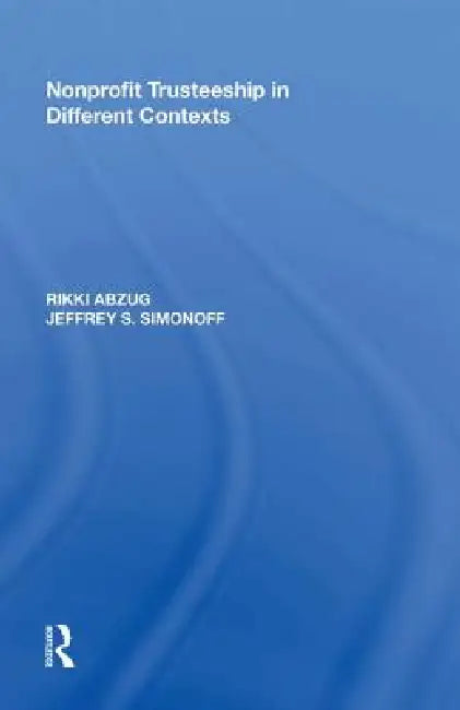 Nonprofit Trusteeship in Different Contexts by Rikki Abzug