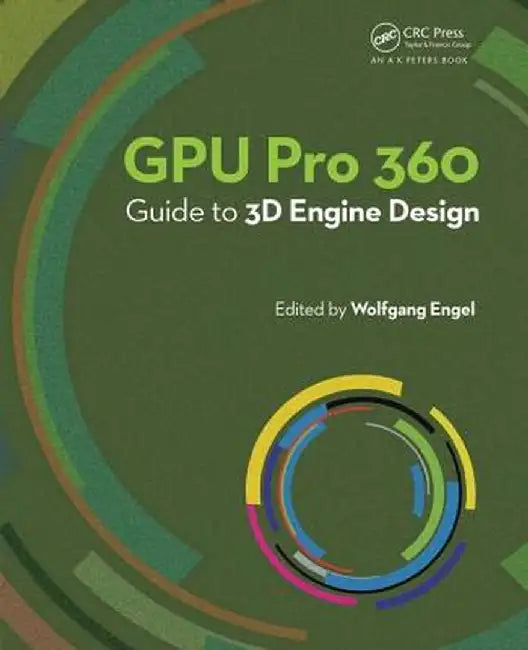 Gpu Pro 360 Guide to 3D Engine Design by Wolfgang Engel