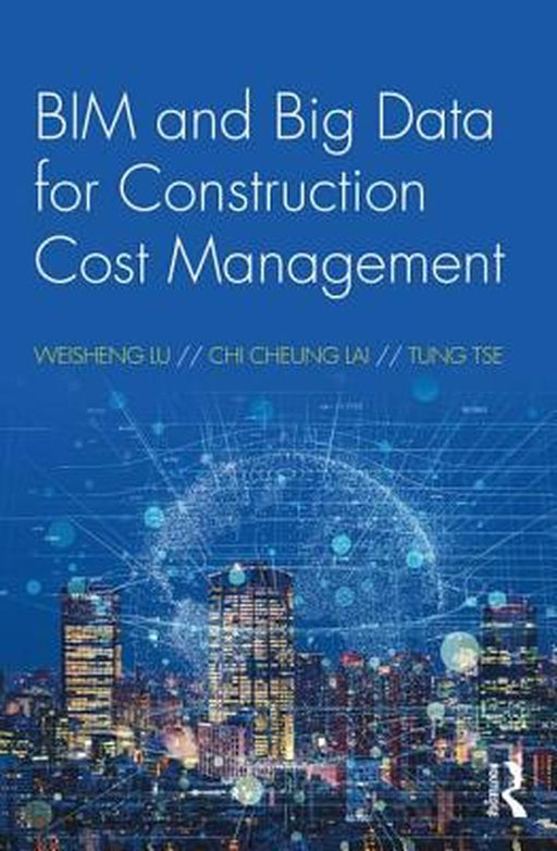 BIM and Big Data for Construction Cost Management by Lu