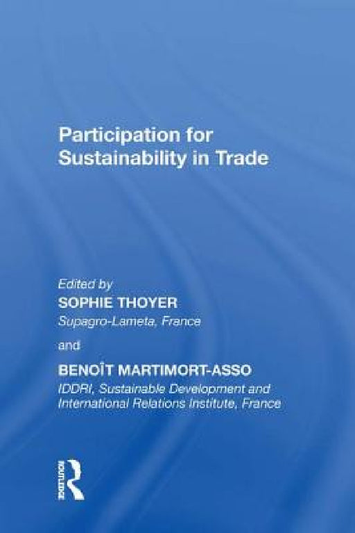 Participation for Sustainability in Trade by Sophie Thoyer, Benoît Martimort-Asso