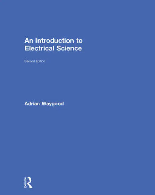 An Introduction to Electrical Science by Waygood Adrian