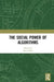 The Social Power of Algorithms by David Beer