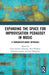 Expanding the Space for Improvisation Pedagogy in Music: A Transdisciplinary Approach by Guro Gravem Johansen