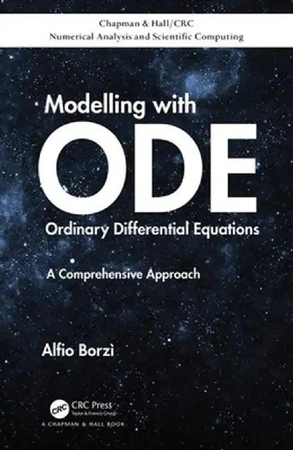 Modelling with Ordinary Differential Equations: A Comprehensive Approach by Alfio Borzì
