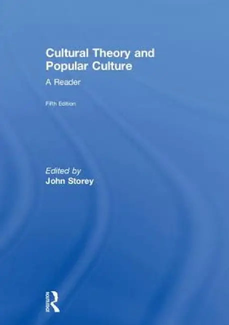 Cultural Theory and Popular Culture: A Reader by John Storey