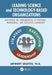 Leading Science and Technology-Based Organizations: Mastering the Fundamentals of Personal, Managerial, and Executive Leadership by Anthony Graffeo