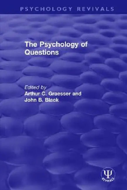 The Psychology of Questions by Arthur C. Graesser