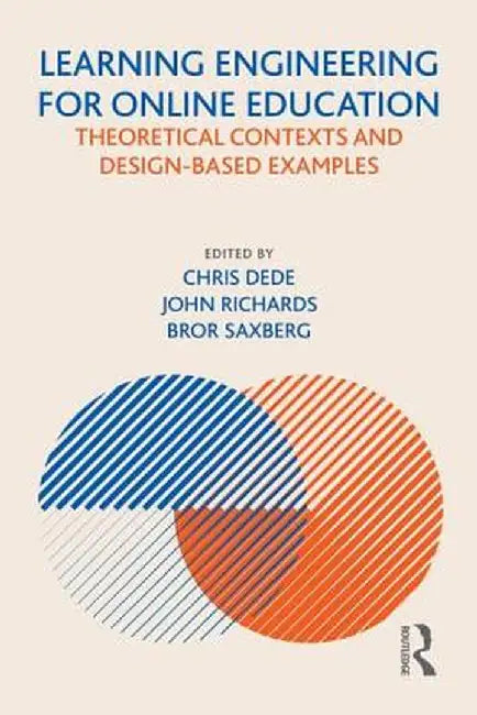 Learning Engineering for Online Education: Theoretical Contexts and Design-Based Examples by Chris Dede