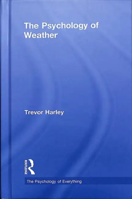 The Psychology of Weather by Harley Trevor