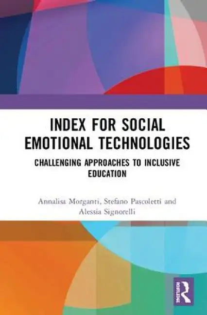 Index for Social Emotional Technologies: Challenging Approaches to Inclusive Education by Annalisa Morganti