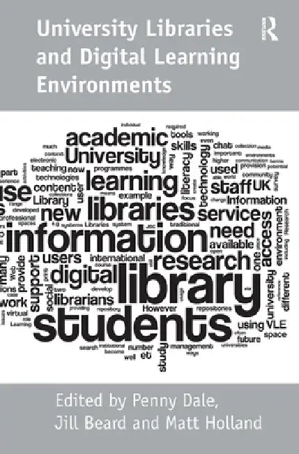 University Libraries and Digital Learning Environments by Beard Jill