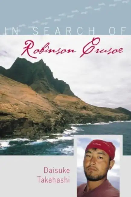 In Search of Robinson Crusoe by Daisuke Takahashi