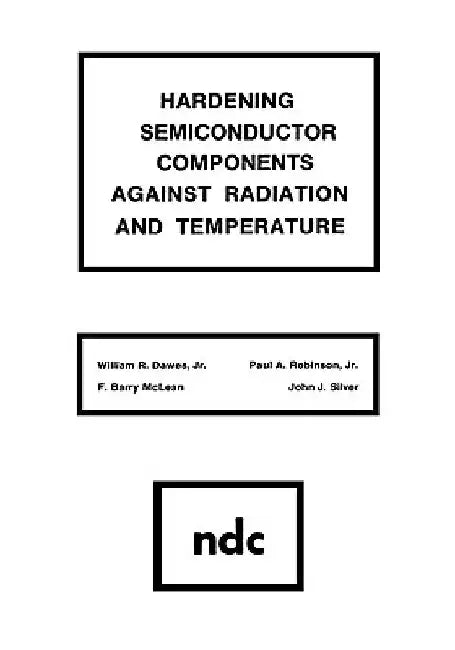 Hardening Semiconductor Components Against Radiation and Temperature by William R. Dawes