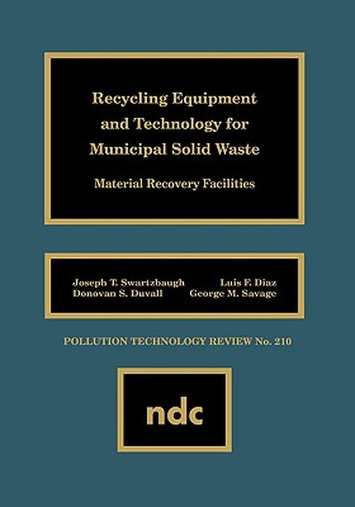 Recycling Equipment and Technology for Municipal Solid Waste by Swartzbaugh, Joseph T.