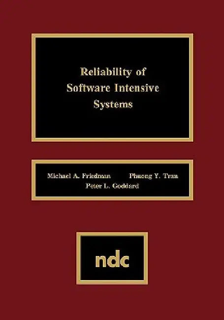 Reliability of Software Intensive Systems by Michael A. Friedman