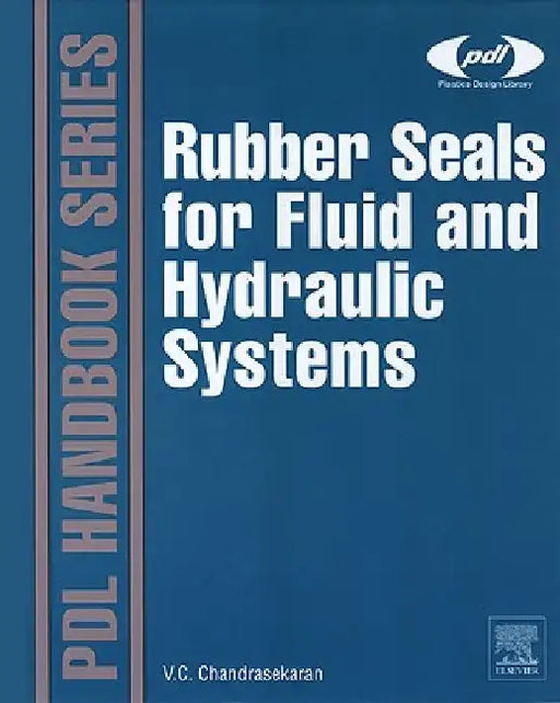 Rubber Seals for Fluid and Hydraulic Systems by Chellappa Chandrasekaran