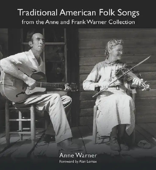 Traditional American Folk Songs from the Anne and Frank Warner Collection by Anne Warner