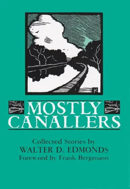 Mostly Canallers: Collected Stories by Walter D. Edmonds, Frank Bergmann