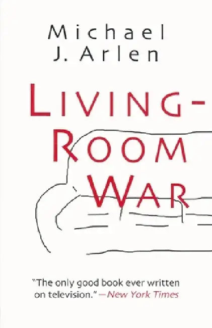 Living-Room War by Michael J. Arlen