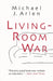 Living-Room War by Michael J. Arlen