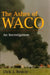 The Ashes of Waco: An Investigation by Dick J. Reavis