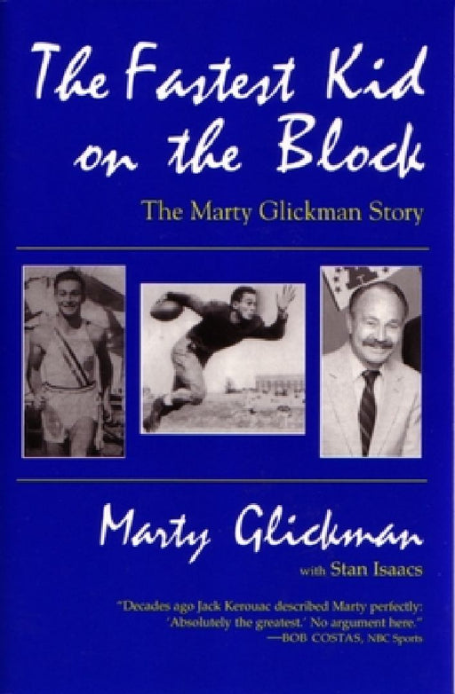 The Fastest Kid On the Block: The Marty Glickman Story by Marty Glickman
