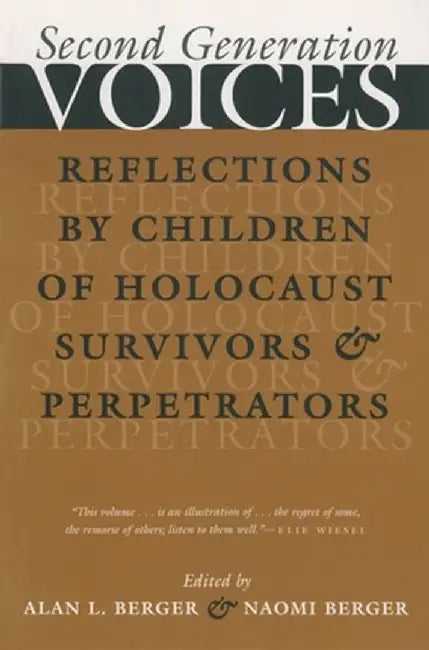Second Generation Voices: Reflections by Children of Holocaust Survivors and Perpetrators by Naomi Berger