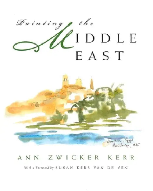Painting in the Middle East: Contemporary Issues in the Middle East by Ann Zwicker Kerr