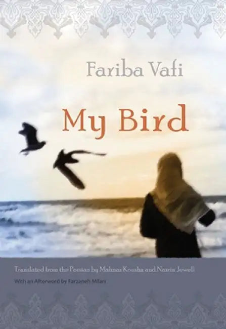 My Bird by Fariba Vafi