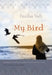 My Bird by Fariba Vafi