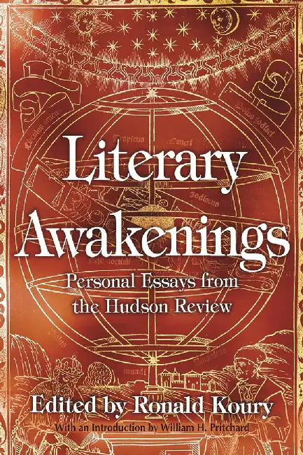Literary Awakenings: Personal Essays from the Hudson Review by Ronald Khoury