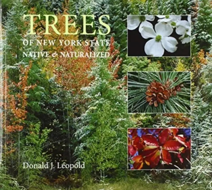 Trees of New York State: Native and Naturalized by Donald Leopold