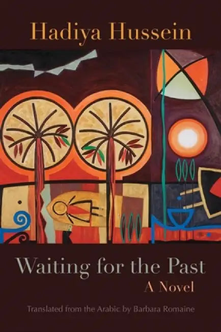Waiting for the Past by Hadiya Hussein