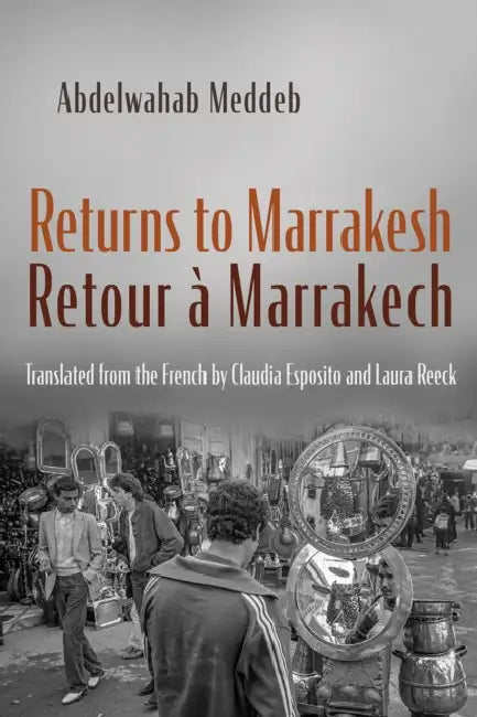 Returns to Marrakesh / Retour À Marrakech by Abdelwahab Meddeb, Claudia Esposito, Laura Reeck